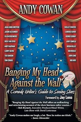 Banging My Head Against the Wall: A Comedy Writer's Guide to Seeing Stars by Cowan, Andy | Paperback | Biography: Arts & Entertainment 2