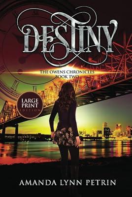 Destiny (Large Print Edition): The Owens Chronicles Book Two: 2 by Petrin, Amanda Lynn | Hardcover | Fantasy 2