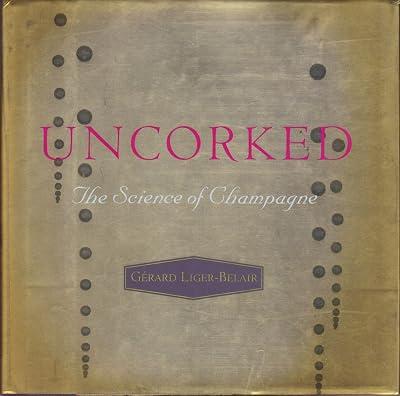 Uncorked – The Science of Champagne by Liger–belair, Gerard | Hardcover | Wines 2