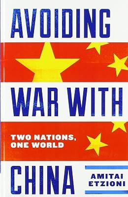Avoiding War with China: Two Nations, One World by Etzioni, Amitai | Paperback | International Relations 2
