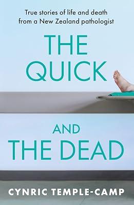 The Quick and the Dead: True stories of life and death from a New Zealand pathologist by Temple-Camp, Cynric | Paperback | Biography & Autobiography 2