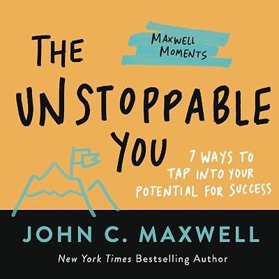 The Unstoppable You: 7 Ways to Tap Into Your Potential for Success by Maxwell, John C. | Paperback | Business & Economics 2