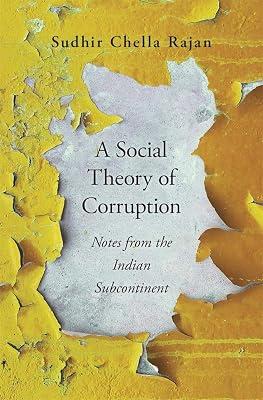 A Social Theory of Corruption – Notes from the Indian Subcontinent by Rajan, Sudhir Chella | Hardcover | Asian History 2