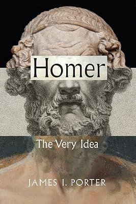 Homer: The Very Idea by Porter, James I. | Paperback | Literary Criticism 2