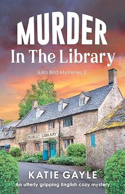 Murder in the Library: An utterly gripping English cozy mystery: 2 (Julia Bird Mysteries) by Gayle, Katie | Paperback | Crime & Mystery 2