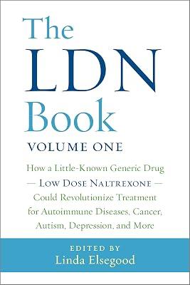 LDN Book: How a Little-Known Generic Drug - Low Dose Naltrexone - Could Revolutionize Treatment for Autoimmune Diseases, Cancer, Autism, Depression, and More | Paperback | Health & Fitness 2