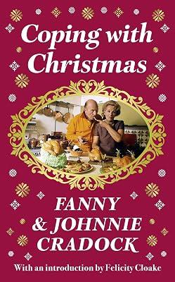 Coping with Christmas: A Fabulously Festive Christmas Companion by Cradock, Johnnie; Cradock, Fanny | Hardcover | Cooking 2
