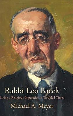 Rabbi Leo Baeck: Living a Religious Imperative in Troubled Times (Jewish Culture and Contexts) by Meyer, Michael A. | Hardcover | Religion & Beliefs 2