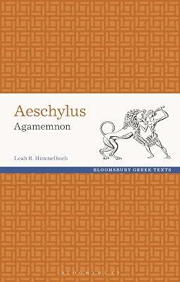 Aeschylus: Agamemnon (Greek Texts) by Himmelhoch, Leah R. | Paperback | Drama 2