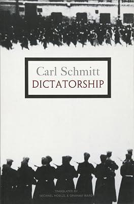 Dictatorship: From the Origin of the Modern Concept of Sovereignty to Proletarian Class Struggle by Schmitt, Carl | Paperback | Political Science 2