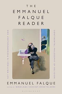 The Emmanuel Falque Reader: Key Writings in Phenomenology and Continental Philosophy of Religion by Falque, Emmanuel | Paperback | Philosophy 2