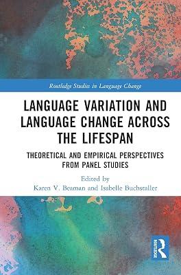 Language Variation and Language Change Across the Lifespan: Theoretical and Empirical Perspectives from Panel Studies (Routledge Studies in Language Change) | Hardcover | Literature: History And Criticism 2