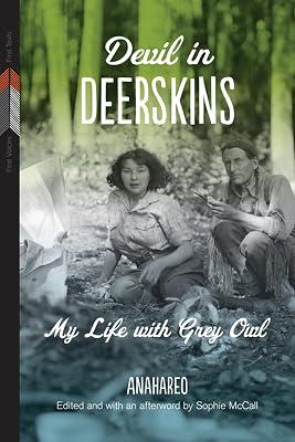 Devil in Deerskins: My Life With Grey Owl: 1 (First Voices, First Texts) by Anahareo | Paperback | Biography & Autobiography 2