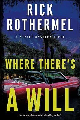 Where There's a Will: A Private Eye Mystery: 3 (C Street Mystery) by Rothermel, Rick | Paperback | Crime & Mystery 2