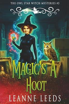 Magic's a Hoot: 3 (The Owl Star Witch Mysteries) by Leeds, Leanne | Paperback | Crime & Mystery 2