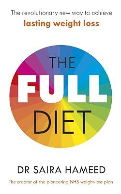 The Full Diet: The revolutionary guide to ditching ultra-processed foods and achieving lasting health by Hameed, Dr Saira | Paperback | Women'S Health 2