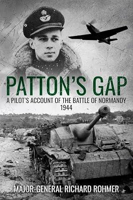Patton's Gap: A Pilot's Account of the Battle of Normandy (Major Battles of World War Two) by Rohmer, Richard | Paperback | Biography & Autobiography 2
