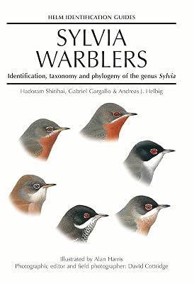 Sylvia Warblers: Identification, Taxonomy and Phylogeny of the Genus Sylvia by Gargallo, Gabriel; Helbig, Andreas; Shirihai, Hadoram | Hardcover | Reference Works 2
