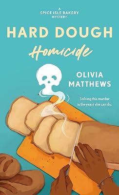 Hard Dough Homicide: A Spice Isle Bakery Mystery: 2 (Spice Isle Bakery Mysteries, 2) by Matthews, Olivia | Mass_Market | Fiction 2