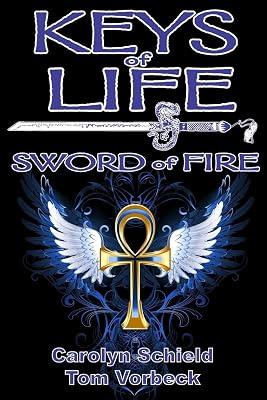 Keys of Life: Sword of Fire: 2 by Vorbeck, Thomas; Schield, Carolyn | Paperback | Fiction 2