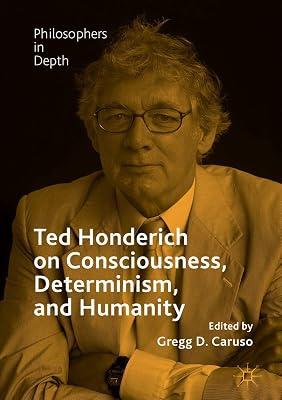 Ted Honderich on Consciousness, Determinism, and Humanity (Philosophers in Depth) | Hardcover | Philosophy Of Mind 2