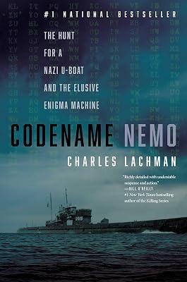 Codename Nemo: The Hunt for a Nazi U-Boat and the Elusive Enigma Machine by Lachman, Charles | Hardcover | History 2