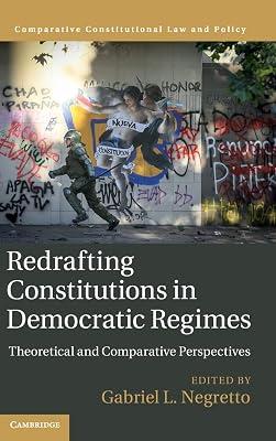 Redrafting Constitutions in Democratic Regimes: Theoretical and Comparative Perspectives (Comparative Constitutional Law and Policy) | Hardcover | Law 2