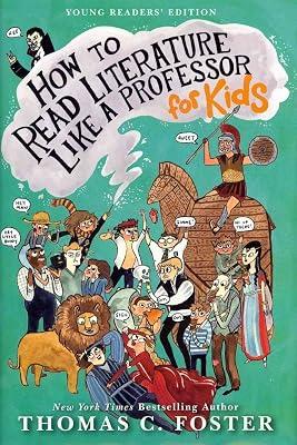 How to Read Literature Like a Professor: For Kids by Foster, Thomas C. | Hardcover | Juvenile Nonfiction 2