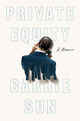 Private Equity: A Memoir by Sun, Carrie | Hardcover | Biography & Autobiography 2