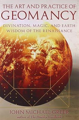 Art and Practice of Geomancy: Divination, Magic, and Earth Wisdom of the Renaissance (Art & Practice) by Greer, John Michael | Paperback | Body 2