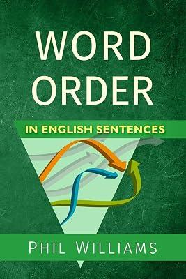 Word Order in English Sentences by Williams, Phil, PH D (University of Southampton) | Paperback | Usage & Grammar Guides 2
