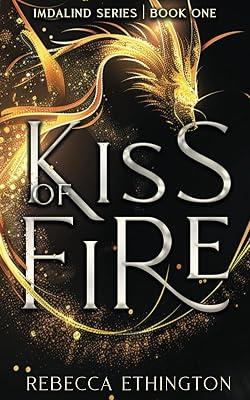Kiss Of Fire: 1 (Imdalind) by Ethington, Rebecca | Paperback | Fiction 2