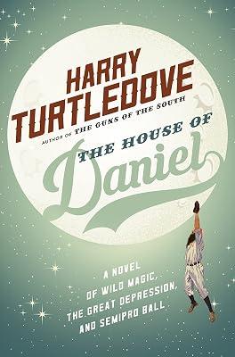 The House of Daniel A Novel of Wild Magic the Great Depression and Semipro Ball by Turtledove, Harry | Paperback | Fiction 2