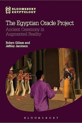 Egyptian Oracle Project,The: Ancient Ceremony in Augmented Reality (Bloomsbury Egyptology) | Paperback | History 2