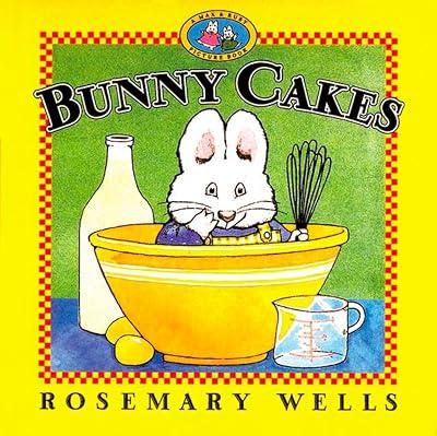 BUNNY CAKES (Max and Ruby) by Wells, Rosemary | Paperback | Juvenile Fiction 2