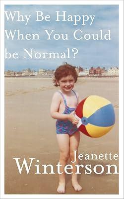 Why Be Happy When You Could Be Normal? by Winterson, Jeanette | Paperback | Autobiography: Literary 2