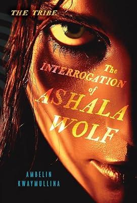 The Interrogation of Ashala Wolf: 1 (The Tribe) by Kwaymullina, Ambelin | Paperback | Young Adult Fiction 2