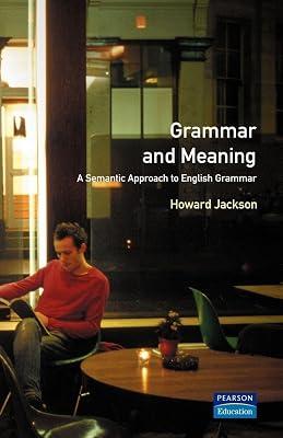 Grammar and Meaning: A Semantic Approach to English Grammar: 0000 (Learning About Language) by Jackson, Howard | Paperback | Language Arts & Disciplines 2