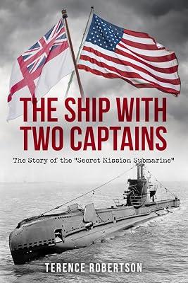 The Ship With Two Captains: The Story of the "Secret Mission Submarine" (World War Two at Sea) by Robertson, Terence | Paperback | Biography: Historical 2