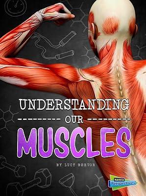 Understanding Our Muscles (Brains, Body, Bones!) by Beevor, Lucy | Library | Juvenile Nonfiction 2
