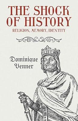 The Shock of History: Religion, Memory, Identity by Venner, Dominique | Paperback | European History 2