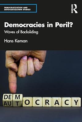 Democracies in Peril?: Waves of Backsliding (Democratization and Autocratization Studies) by Keman, Hans | Paperback | Jurisprudence And General Issues 2