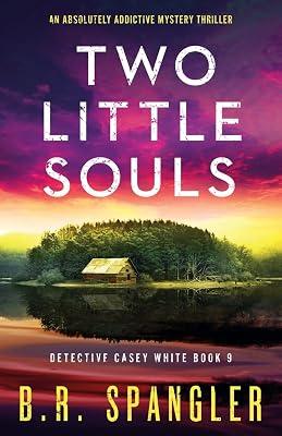 Two Little Souls: An absolutely addictive mystery thriller: 9 (Detective Casey White) by Spangler, B R | Paperback | Crime & Mystery 2
