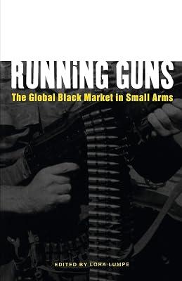 Running Guns: The Global Black Market in Small Arms | Hardcover | Crime & Criminology 2