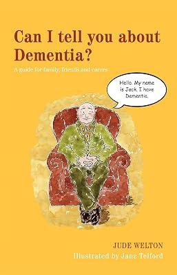 CAN I TELL YOU ABOUT DEMENTIA? by Welton, Jude | Paperback | Alzheimers & Dementia 2