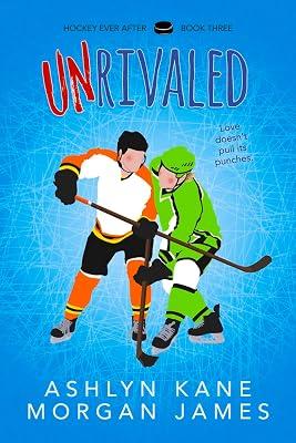Unrivaled: Volume 3 (Hockey Ever After, 3) by James, Morgan; Kane, Ashlyn | Paperback | Fiction 2