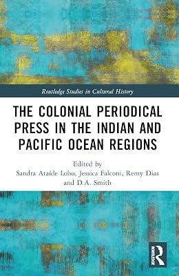The Colonial Periodical Press in the Indian and Pacific Ocean Regions (Routledge Studies in Cultural History) | Paperback | History 2