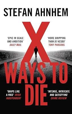 X Ways to Die: 4 (A Fabian Risk Thriller, 4) by Ahnhem, Stefan | Hardcover | Fiction 2