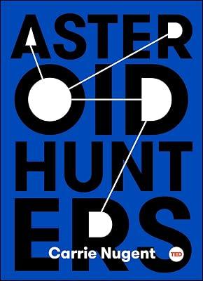 Asteroid Hunters by Nugent, Carrie | Hardcover | Science 2
