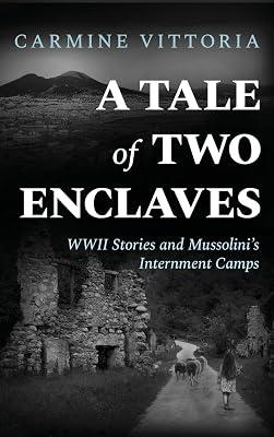 A Tale of Two Enclaves: WWII Stories and Mussolini's Internment Camps by Vittoria, Carmine | Hardcover | Fiction 2